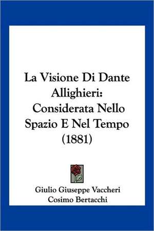 La Visione Di Dante Allighieri de Giulio Giuseppe Vaccheri