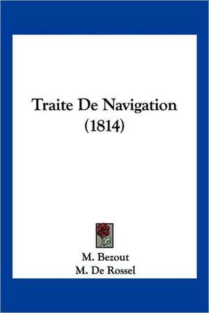 Traite De Navigation (1814) de M. Bezout