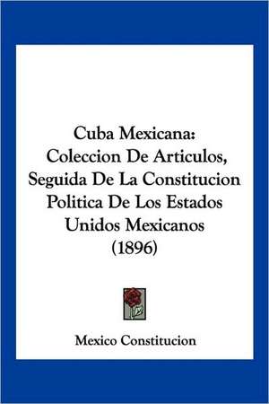 Cuba Mexicana de Mexico Constitucion