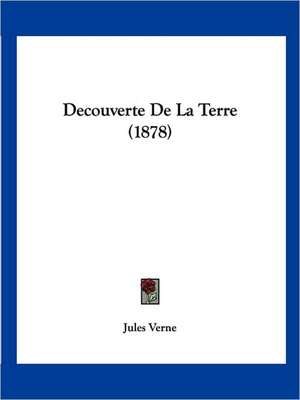 Decouverte De La Terre (1878) de Jules Verne