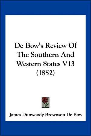 De Bow's Review Of The Southern And Western States V13 (1852) de James Dunwoody Brownson De Bow