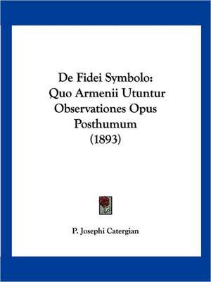 De Fidei Symbolo de P. Josephi Catergian