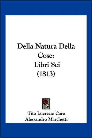 Della Natura Della Cose de Tito Lucrezio Caro