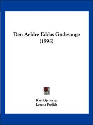 Den Aeldre Eddas Gudesange (1895) de Karl Gjellerup