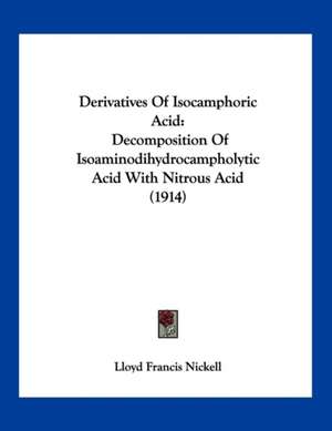 Derivatives Of Isocamphoric Acid de Lloyd Francis Nickell