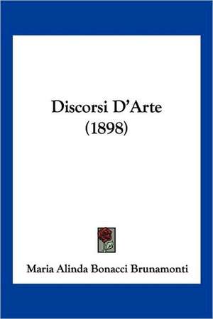 Discorsi D'Arte (1898) de Maria Alinda Bonacci Brunamonti