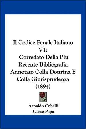 Il Codice Penale Italiano V1 de Arnaldo Cobelli