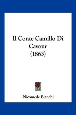 Il Conte Camillo Di Cavour (1863) de Nicomede Bianchi