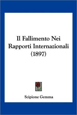 Il Fallimento Nei Rapporti Internazionali (1897) de Scipione Gemma