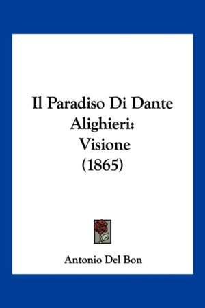 Il Paradiso Di Dante Alighieri de Antonio Del Bon