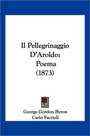 Il Pellegrinaggio D'Aroldo de George Gordon Byron