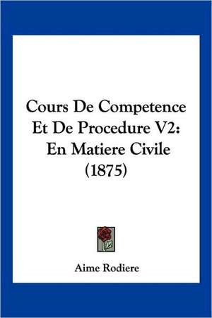 Cours De Competence Et De Procedure V2 de Aime Rodiere