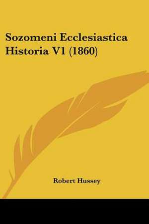 Sozomeni Ecclesiastica Historia V1 (1860) de Robert Hussey