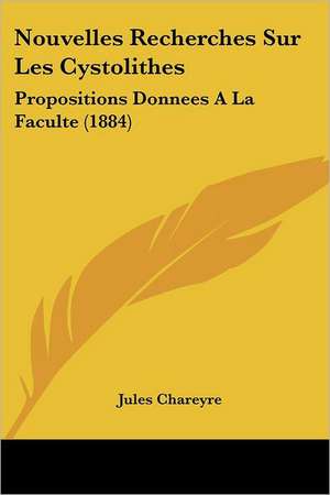 Nouvelles Recherches Sur Les Cystolithes de Jules Chareyre