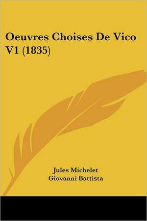 Oeuvres Choises De Vico V1 (1835) de Giovanni Battista