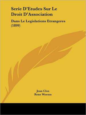 Serie D'Etudes Sur Le Droit D'Association de Jean Clos