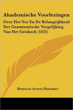 Akademische Voorlezingen de Henricus Arrent Hamaker