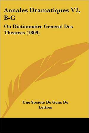 Annales Dramatiques V2, B-C de Une Societe De Gens De Lettres