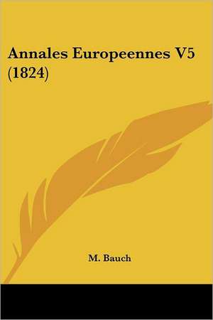 Annales Europeennes V5 (1824) de M. Bauch