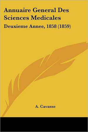 Annuaire General Des Sciences Medicales de A. Cavasse