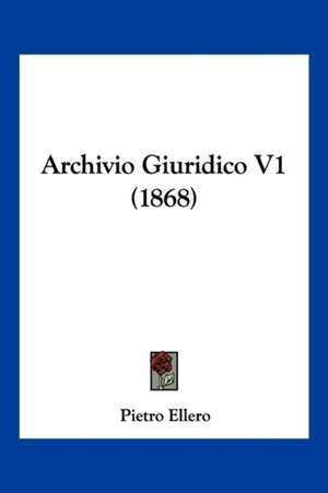 Archivio Giuridico V1 (1868) de Pietro Ellero