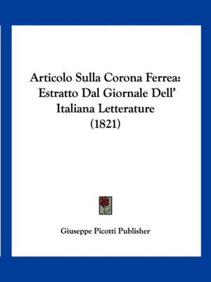 Articolo Sulla Corona Ferrea de Giuseppe Picotti Publisher