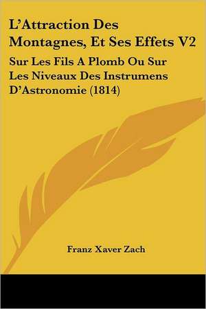 L'Attraction Des Montagnes, Et Ses Effets V2 de Franz Xaver Zach