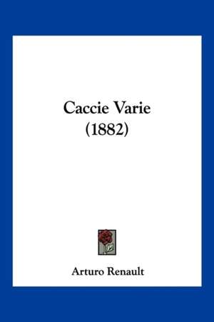 Caccie Varie (1882) de Arturo Renault