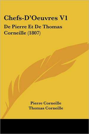 Chefs-D'Oeuvres V1 de Pierre Corneille