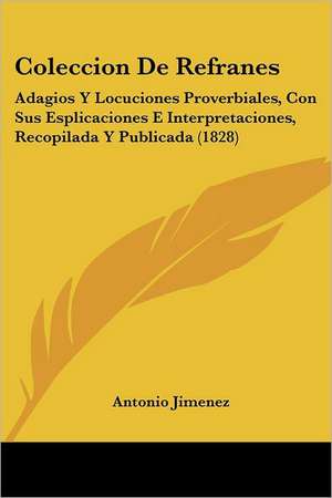 Coleccion De Refranes de Antonio Jimenez