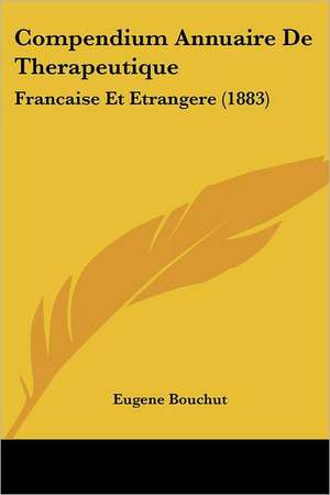 Compendium Annuaire De Therapeutique de Eugene Bouchut