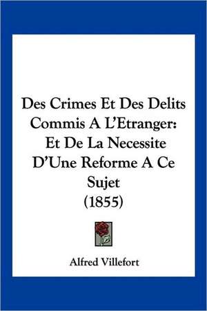 Des Crimes Et Des Delits Commis A L'Etranger de Alfred Villefort