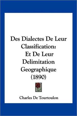 Des Dialectes De Leur Classification de Charles De Tourtoulon