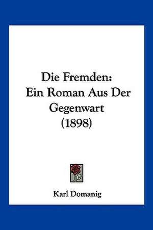 Die Fremden de Karl Domanig