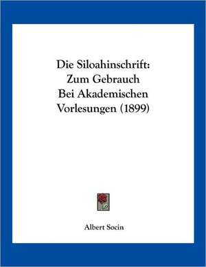 Die Siloahinschrift de Albert Socin