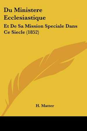 Du Ministere Ecclesiastique de H. Matter