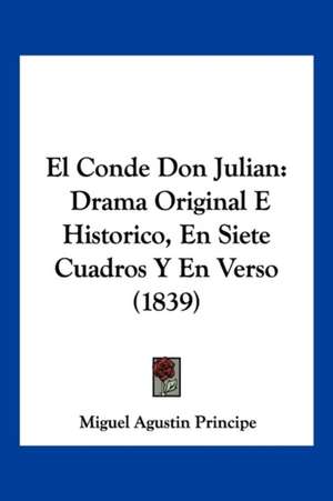 El Conde Don Julian de Miguel Agustin Principe