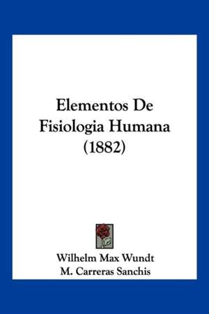 Elementos De Fisiologia Humana (1882) de Wilhelm Max Wundt