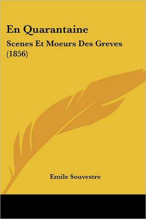 En Quarantaine de Emile Souvestre