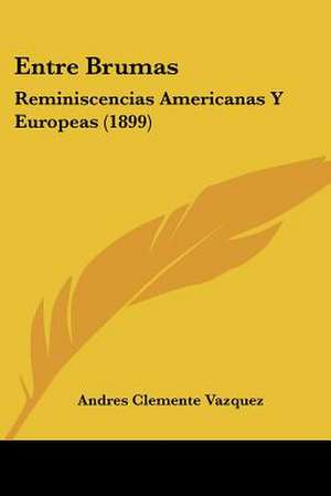 Entre Brumas de Andres Clemente Vazquez