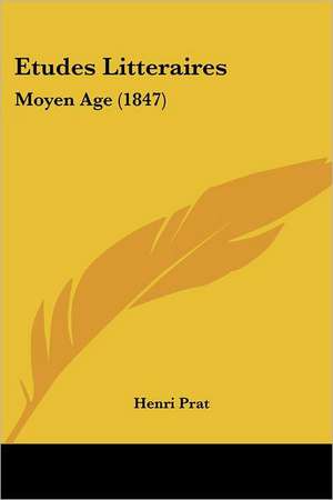 Etudes Litteraires de Henri Prat