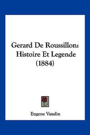 Gerard De Roussillon de Eugene Vaudin