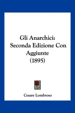 Gli Anarchici de Cesare Lombroso