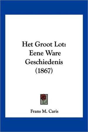 Het Groot Lot de Frans M. Caris