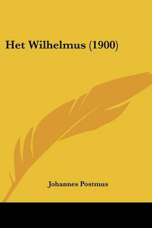 Het Wilhelmus (1900) de Johannes Postmus