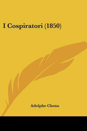 I Cospiratori (1850) de Adolphe Chenu