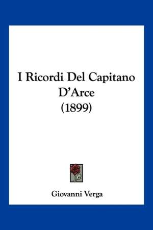 I Ricordi Del Capitano D'Arce (1899) de Giovanni Verga