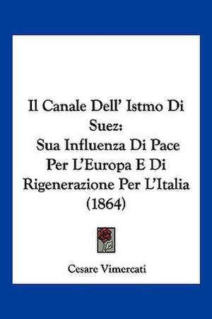 Il Canale Dell' Istmo Di Suez de Cesare Vimercati