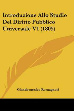 Introduzione Allo Studio Del Diritto Pubblico Universale V1 (1805) de Giandomenico Romagnosi