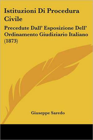 Istituzioni Di Procedura Civile de Giuseppe Saredo